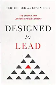 Designed to Lead by Eric Geiger and Kevin Peck